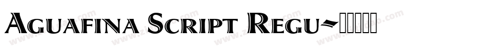 Aguafina Script Regu字体转换